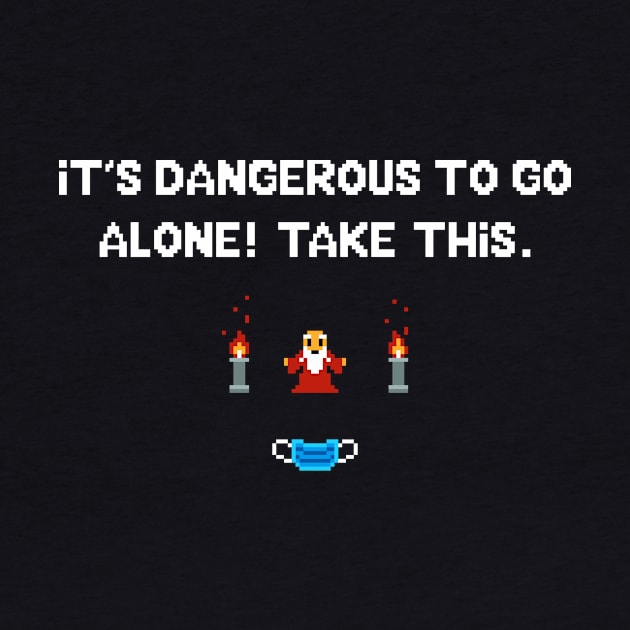 It's dangerous to go alone - Covid edition by Just Keep Creating